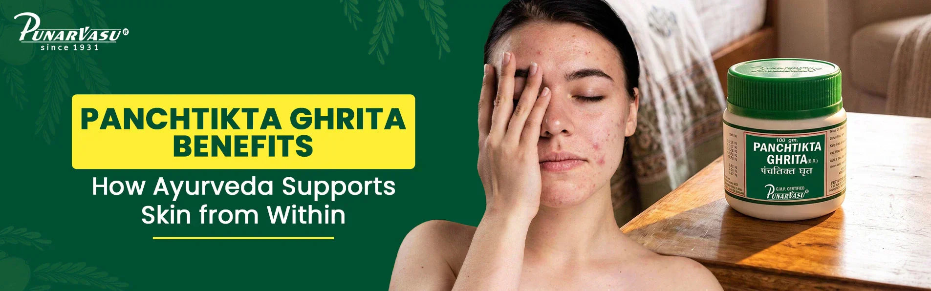 Panchtikta Ghrita Benefits for Skin Health – The Punarvasu